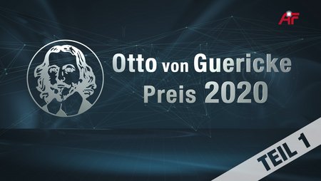 Otto von Guericke-Preisverleihung 2020 (Mitschnitt Online-Veranstaltung 28.10.2020) – Teil 1 v. 2